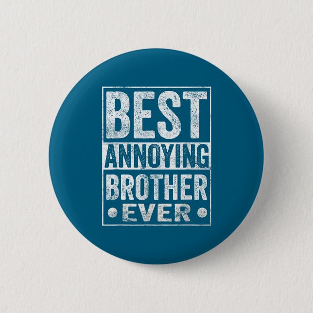 Annoying Brother Ever Funny Sibling  Button (Front)