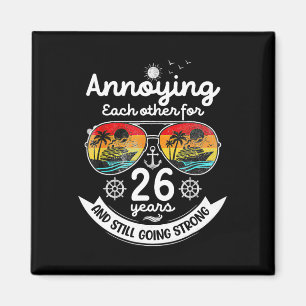 Annoying Each Other 26 Year 26th Wedding Anniversa Magnet