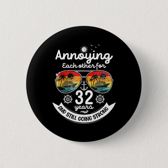 Annoying Each Other 32 Year 32nd Wedding Anniversa Button (Front)