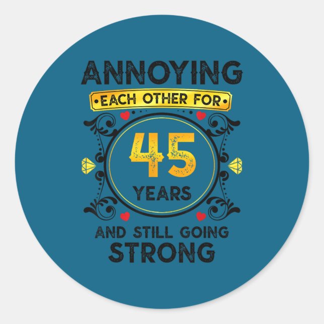 Annoying Each Other 45 Years Classic Round Sticker (Front)