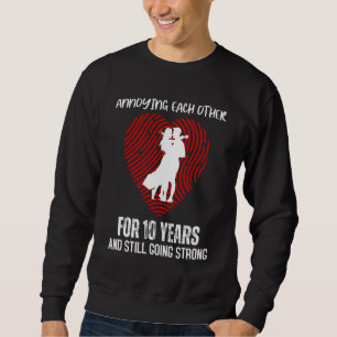 Annoying Each Other for 10 Years Still Going Young Sweatshirt