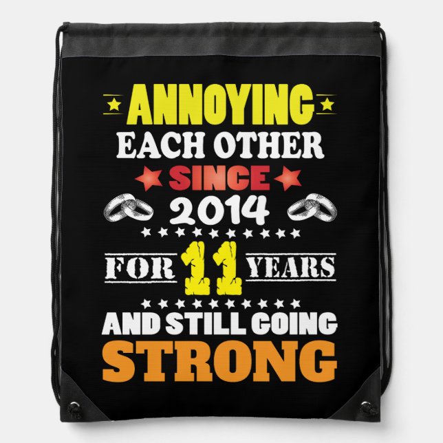 Annoying Each Other For 11 Years 11th Wedding Drawstring Bag (Front)