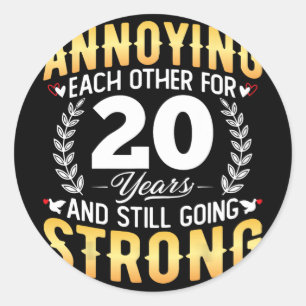 Annoying Each Other For 20 Years - 20th Wedding An Classic Round Sticker
