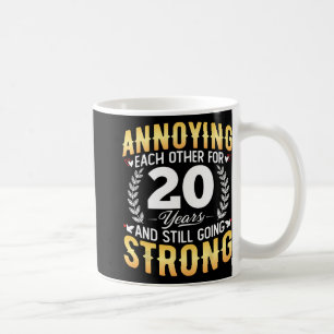 Annoying Each Other For 20 Years - 20th Wedding An Coffee Mug
