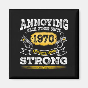 Annoying Each Other Since 1970 Wedding Anniversary Magnet