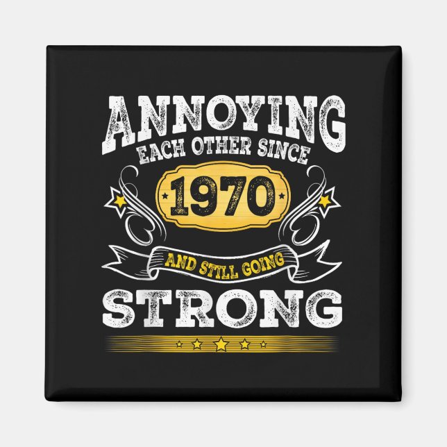 Annoying Each Other Since 1970 Wedding Anniversary Magnet (Front)