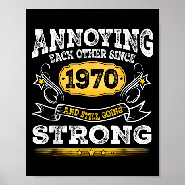 Annoying Each Other Since 1970 Wedding Anniversary Poster (Front)