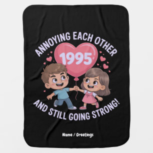 Annoying Each Other Since 1995 Wedding Anniversary Baby Blanket