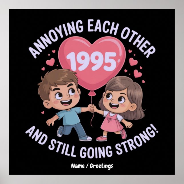 Annoying Each Other Since 1995 Wedding Anniversary Poster (Front)