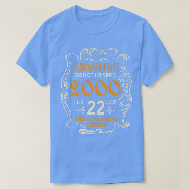 Annoying Each Other Since 2000 22 Years Wedding An T-Shirt (Design Front)