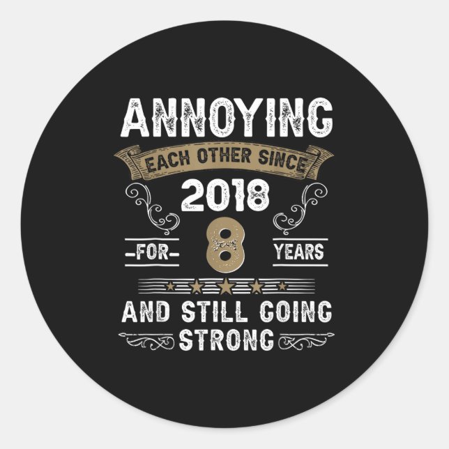 Annoying Each Other Since 2018 Couple Wedding Anni Classic Round Sticker (Front)