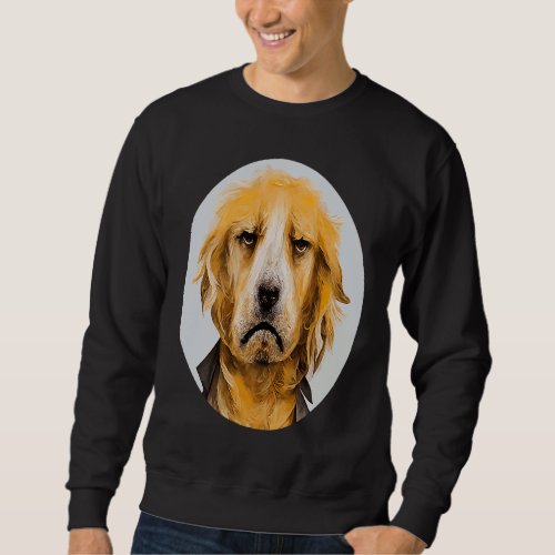 Annoying Golden Retriever Dog with Bad Mood Dogs Sweatshirt