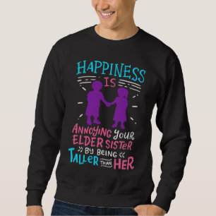 Annoying Your Elder Sister By Being Taller Funny S Sweatshirt