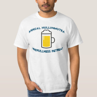 Annual Hullunmutka Mindfullness Retreat T-Shirt