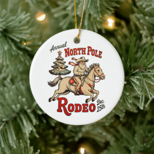 Annual North Pole Rodeo Dec 25th Cowboy Santa West Ceramic Ornament