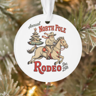 Annual North Pole Rodeo Dec 25th Cowboy Santa West Ornament