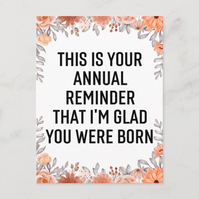 Annual Reminder Snarky Birthday, Birthday Quotes C Postcard (Front)