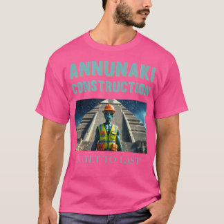 Annunaki Construction Funny Alien Ufo T-Shirt