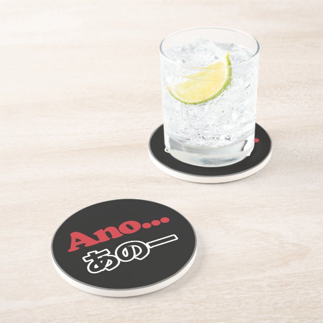 Ano... (Japanese for Umm...I Was Thinking) Drink Coaster (Side)