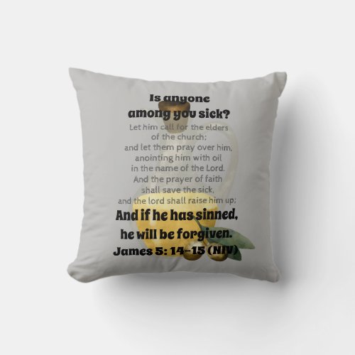Anointing oil for healing James 5 Throw Pillow