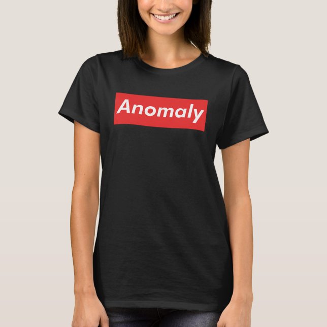 Anomaly  Cool Data ScientistStatistician T-Shirt (Front)