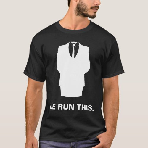 Anonymous  T_Shirt WE RUN THIS Black
