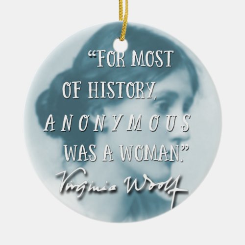 Anonymous Was a Woman  Virginia Woolf quote blue Ceramic Ornament