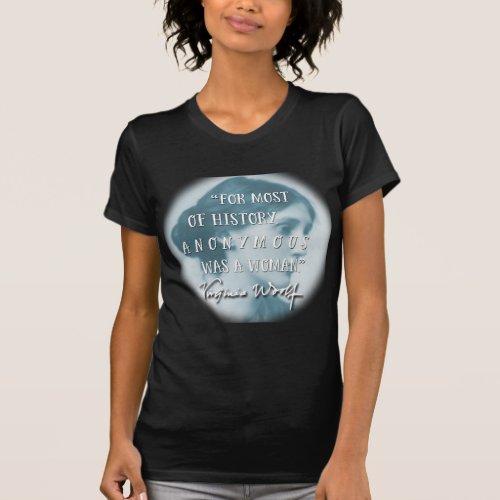 Anonymous Was a Woman  Virginia Woolf quote blue T_Shirt