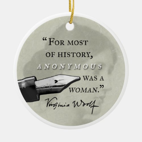 Anonymous Was a Woman  Virginia Woolf quote circl Ceramic Ornament