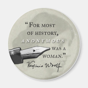 Anonymous Was a Woman ~ Virginia Woolf quote circl Magnet