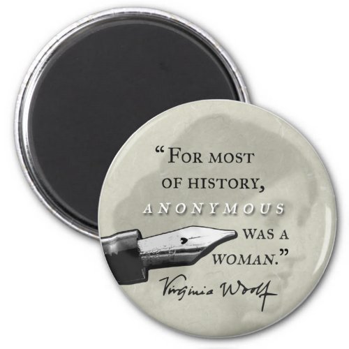 Anonymous Was a Woman  Virginia Woolf quote circl Magnet