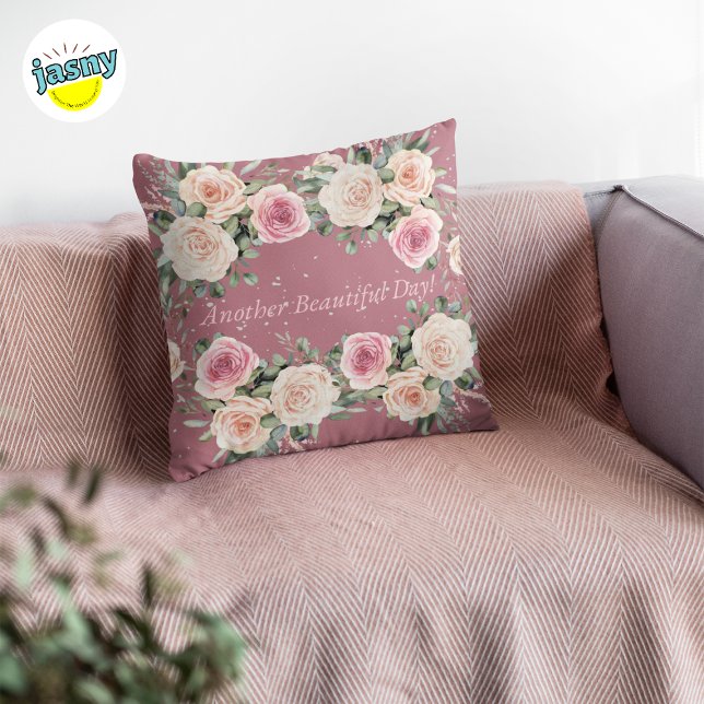 Another Beautiful Day Pink Rose Floral Throw Pillow (Creator Uploaded)