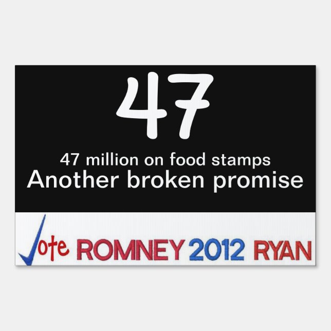 Another broken promise 47 million on food stamps yard sign (Back)
