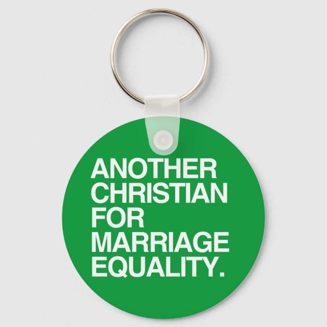 ANOTHER CHRISTIAN FOR MARRIAGE EQUALITY KEYCHAIN (Front)