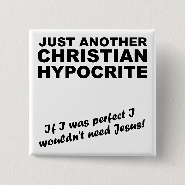 Another Christian Hypocrite Button Pin Badge Humor (Front)