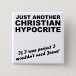 Another Christian Hypocrite Button Pin Badge Humor at Zazzle