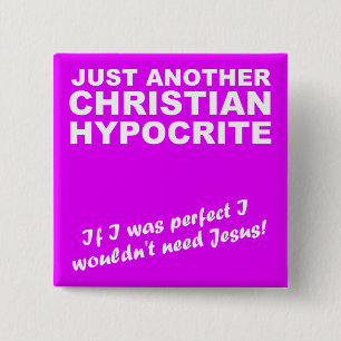 Another Christian Hypocrite Button Pin Badge Humor
