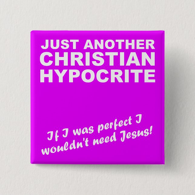 Another Christian Hypocrite Button Pin Badge Humor (Front)