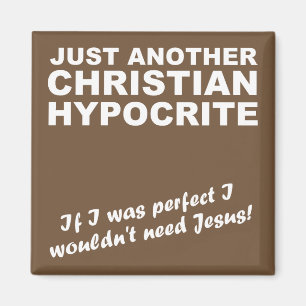 Another Christian Hypocrite Fridge Magnet Humor