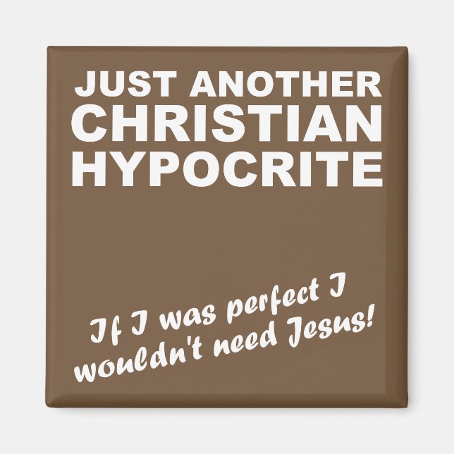 Another Christian Hypocrite Fridge Magnet Humor (Front)