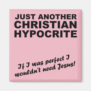 Another Christian Hypocrite Fridge Magnet Humor