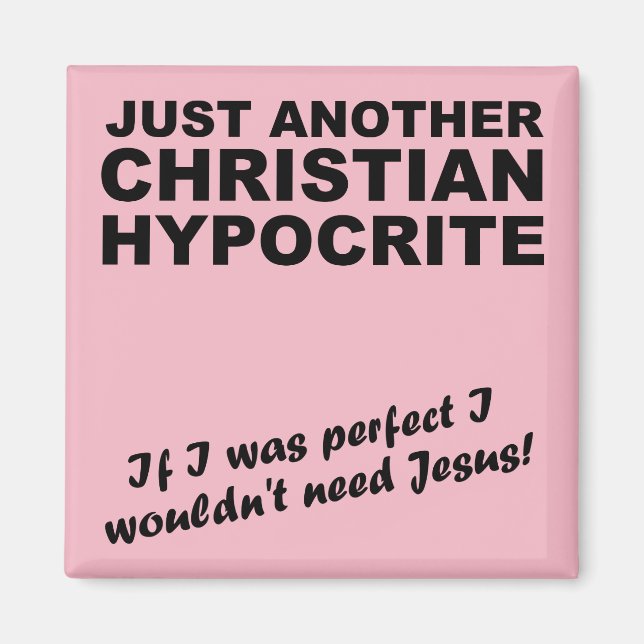Another Christian Hypocrite Fridge Magnet Humor (Front)
