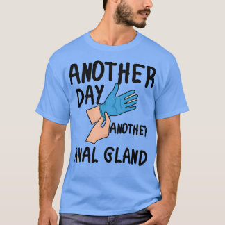 Another day another anal gland veterinary school v T-Shirt