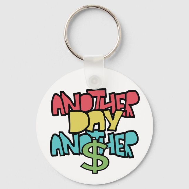 Another Day Another Dollar Keychain (Front)