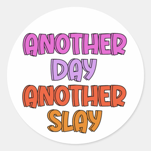 Another Day, Another Slay Classic Round Sticker (Front)