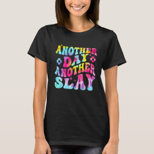 Another Day Another Slay Groovy Inspired Positive T-Shirt