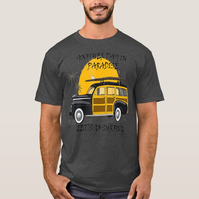 Another Day in Paradise  hotrodHawaiian  Woody T-Shirt (Front)