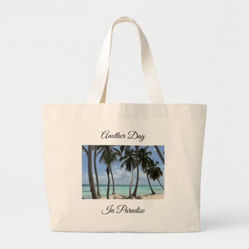 Another Day In Paradise Large Tote Bag