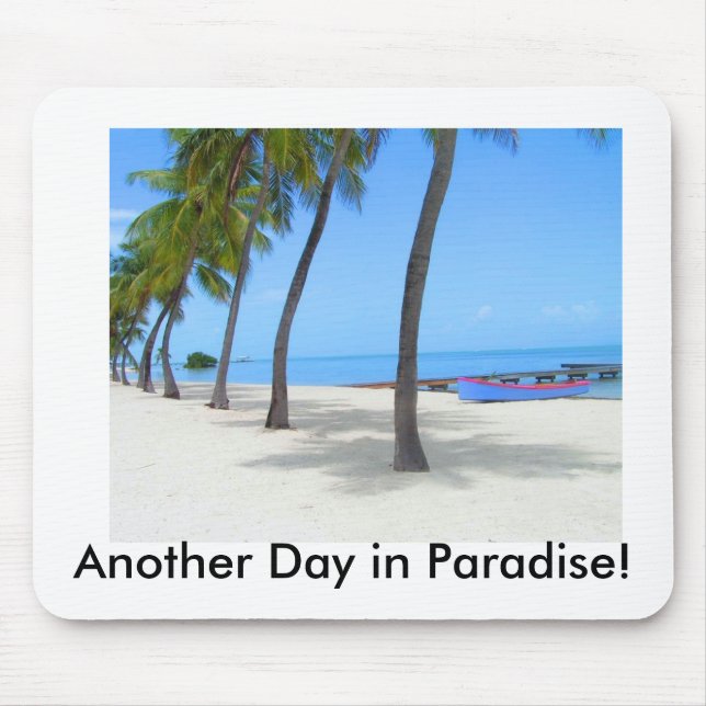 Another Day in Paradise! Mouse Pad (Front)