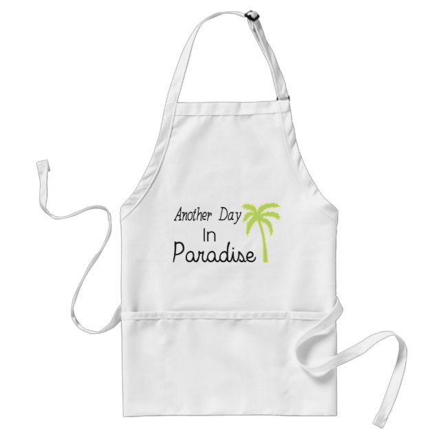 Another Day In Paradise - Quote Adult Apron (Front)